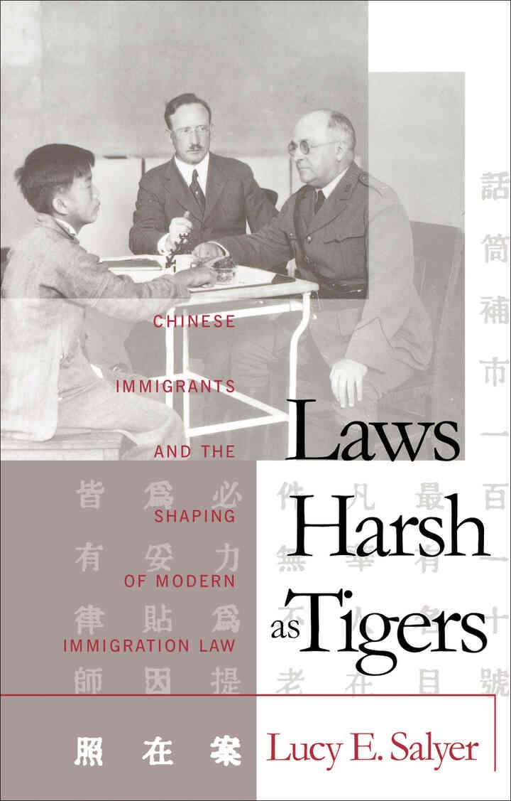 Laws Harsh As Tigers: Chinese Immigrants and the Shaping of Modern Immigration Law eBook