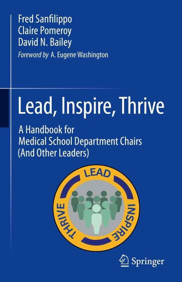 Lead, Inspire, Thrive: A Handbook for Medical School Department Chairs (And Other Leaders) eBook