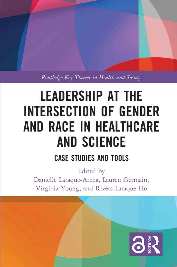 Leadership at the Intersection of Gender and Race in Healthcare and Science: Case Studies and Tools eBook