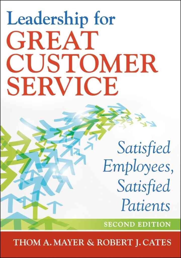 Leadership for Great Customer Service: Satisfied Patients, Satisfied Employees eBook
