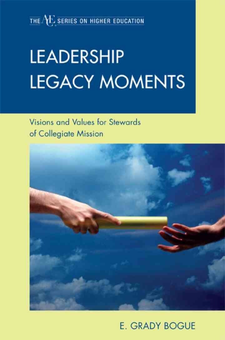 Leadership Legacy Moments: Visions and Values for Stewards of Collegiate Mission eBook