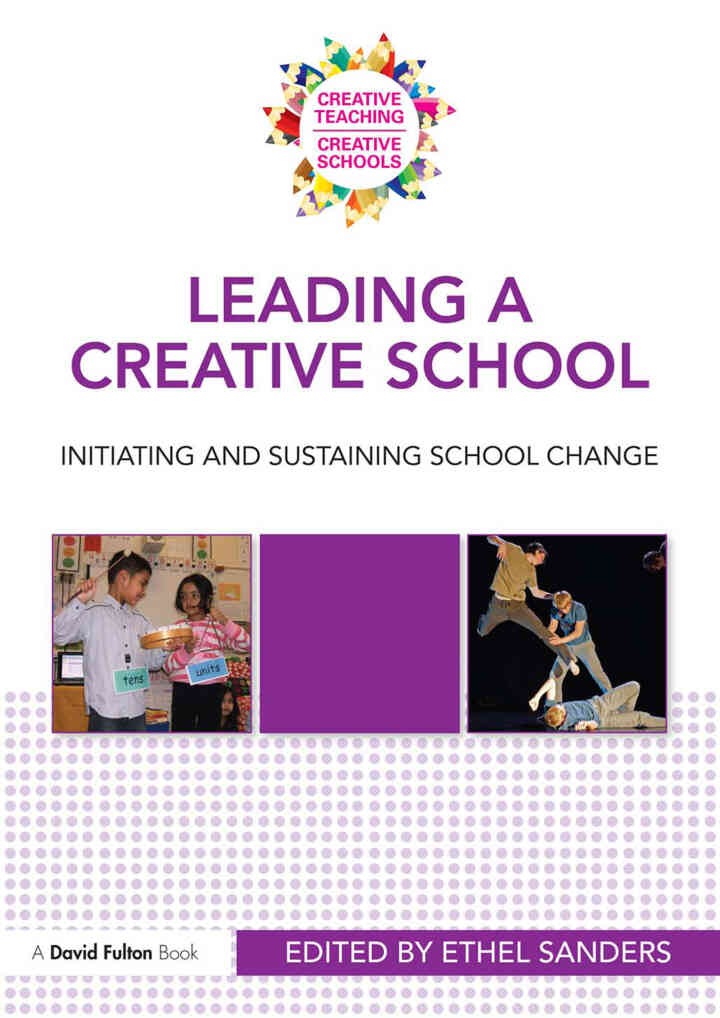 Leading a Creative School: Initiating and Sustaining School Change, 1st Edition eBook
