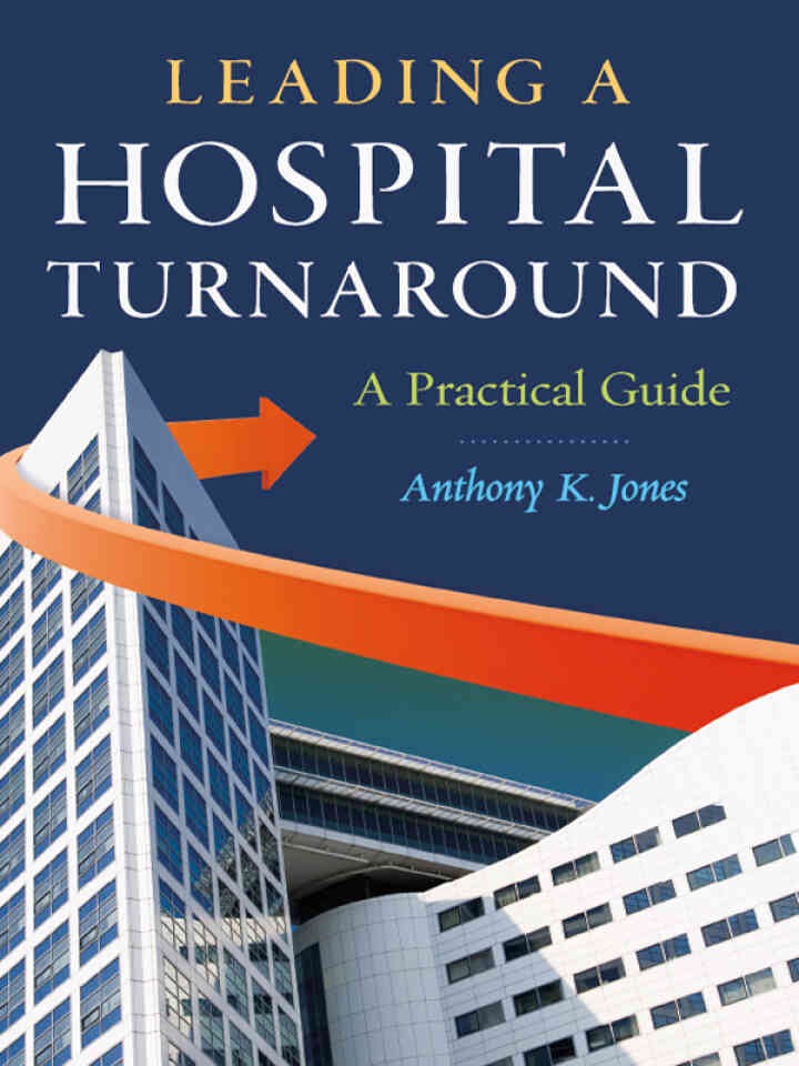 Leading a Hospital Turnaround A Practical Guide eBook