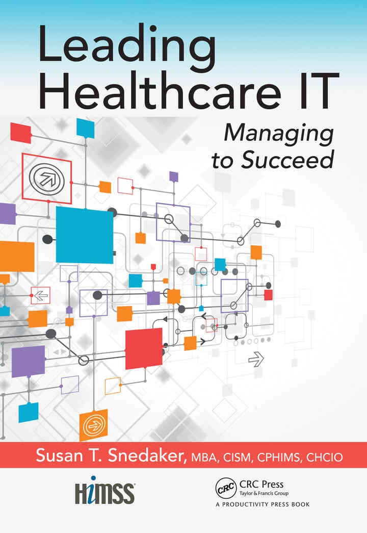 Leading Healthcare IT: Managing to Succeed eBook