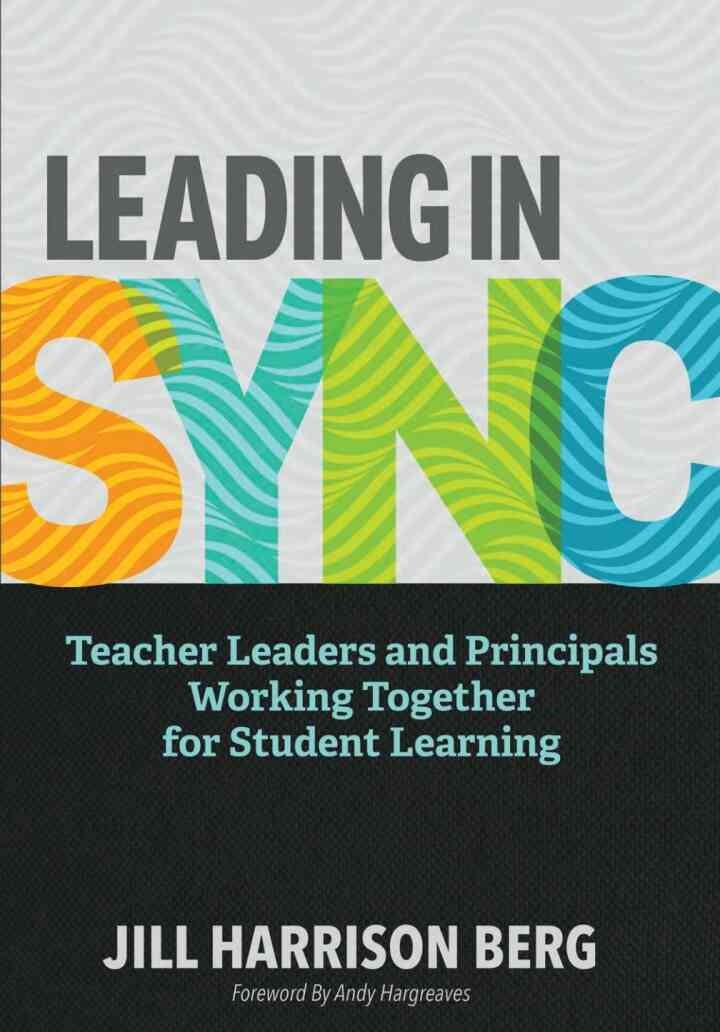 Leading in Sync: Teacher Leaders and Principals Working Together for Student Learning eBook