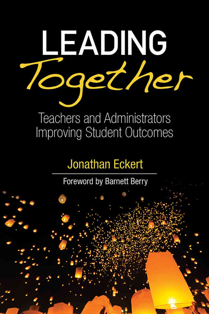 Leading Together: Teachers and Administrators Improving Student Outcomes, 1st Edition eBook