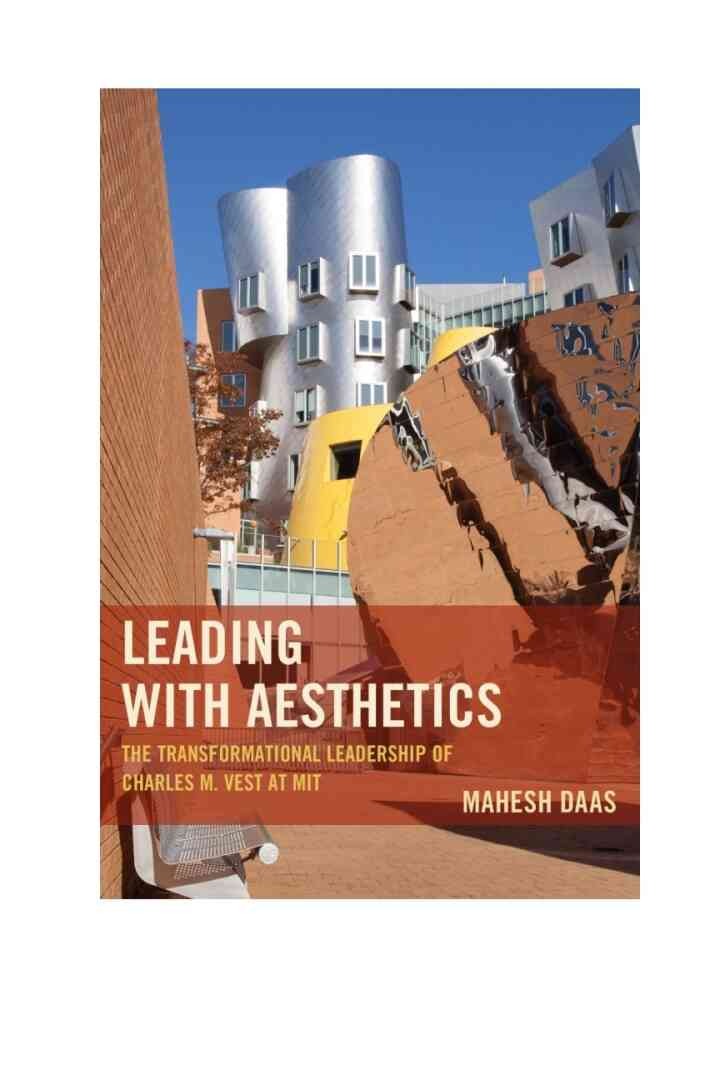 Leading with Aesthetics: The Transformational Leadership of Charles M. Vest at MIT eBook
