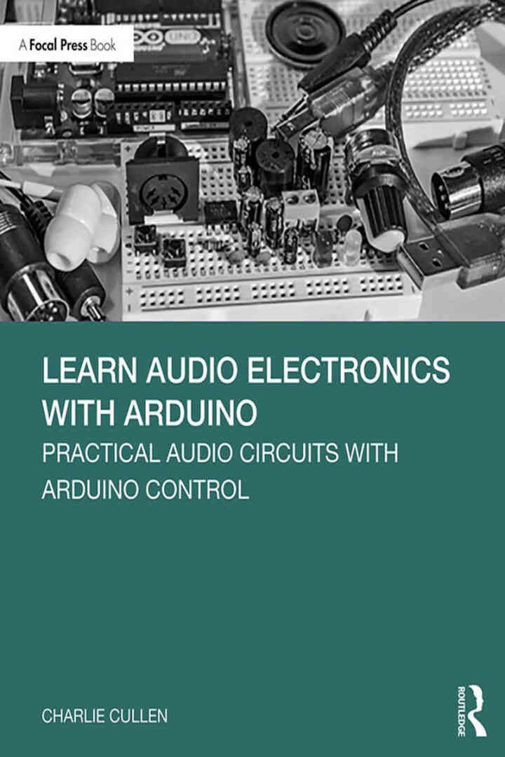 Learn Audio Electronics with Arduino: Practical Audio Circuits with Arduino Control eBook