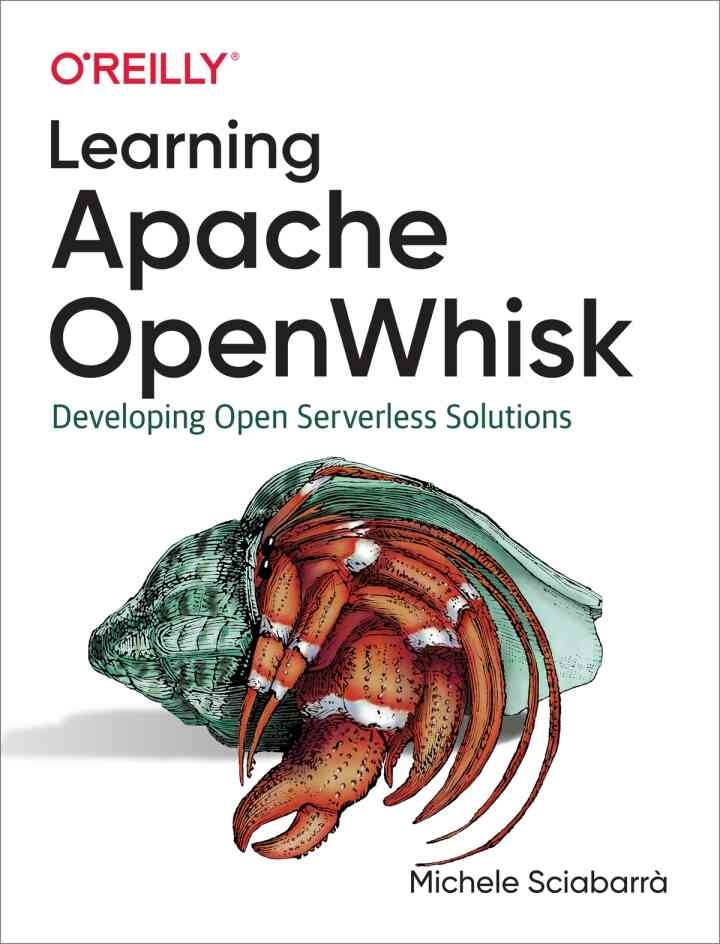 Learning Apache OpenWhisk: Developing Open Serverless Solutions, 1st Edition eBook