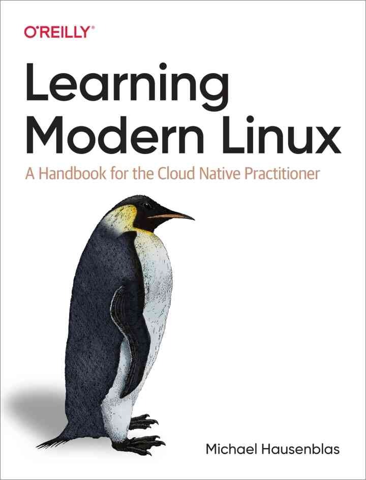 Learning Modern Linux: A Handbook for the Cloud Native Practitioner, 1st Edition eBook