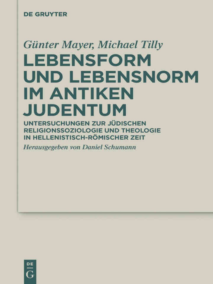 Lebensform und Lebensnorm im Antiken Judentum: Untersuchungen zur jüdischen Religionssoziologie und Theologie in hellenistisch-römischer Zeit, 1st Edition eBook