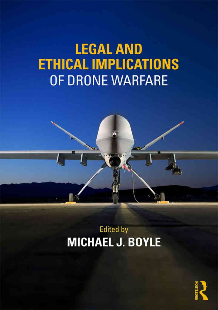 Legal and Ethical Implications of Drone Warfare eBook