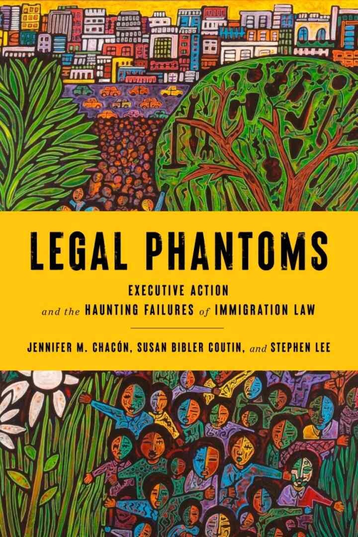 Legal Phantoms: Executive Action and the Haunting Failures of Immigration Law eBook