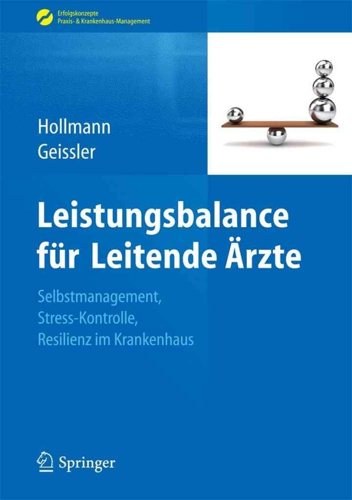 Leistungsbalance für Leitende Ärzte: Selbstmanagement, Stress-Kontrolle, Resilienz im Krankenhaus eBook