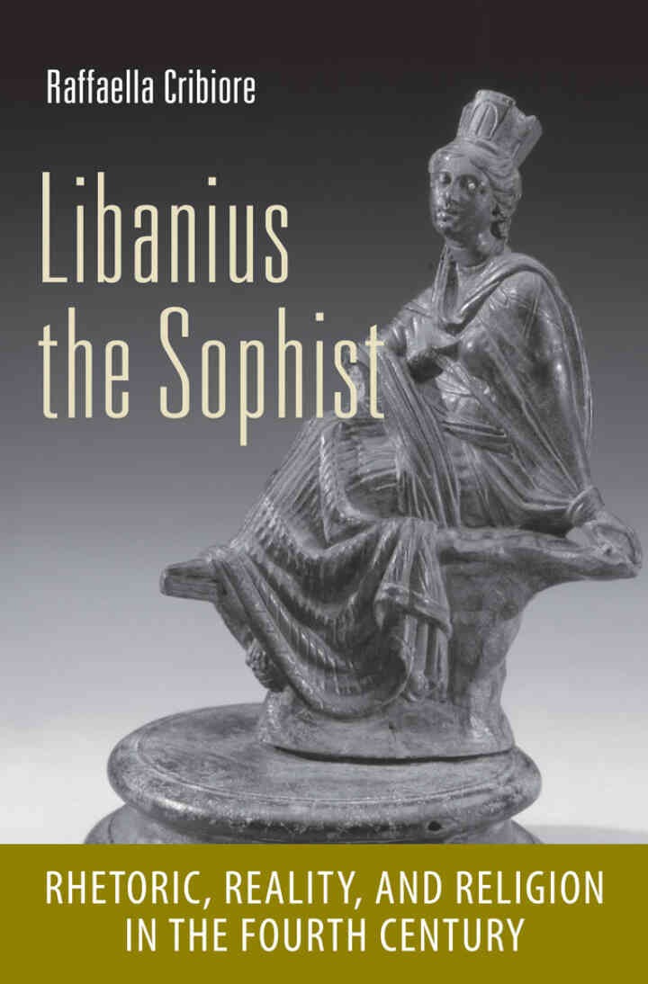 Libanius the Sophist: Rhetoric, Reality, and Religion in the Fourth Century, 1st Edition eBook