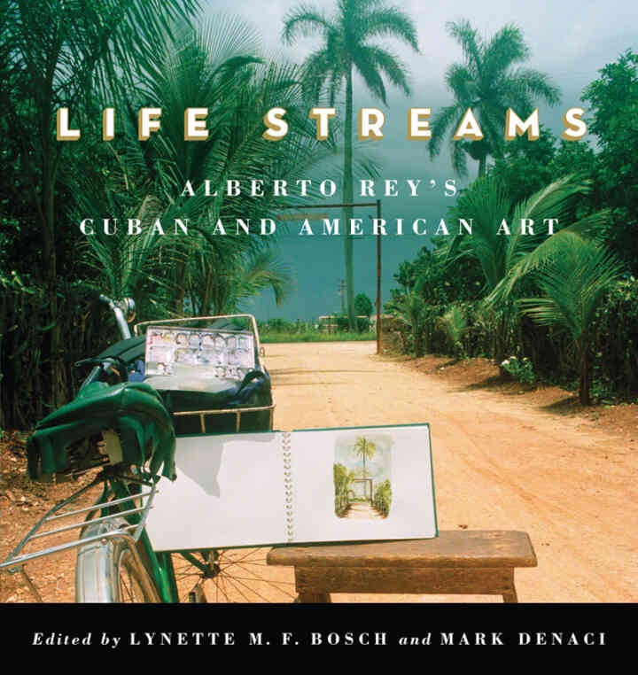 Life Streams: Alberto Rey's Cuban and American Art, 1st Edition eBook