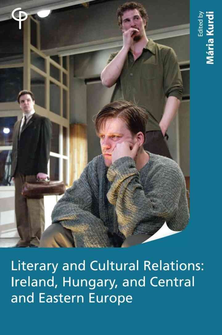Literary and Cultural Relations: Ireland, Hungary and Central and Eastern Europe, 1st Edition eBook