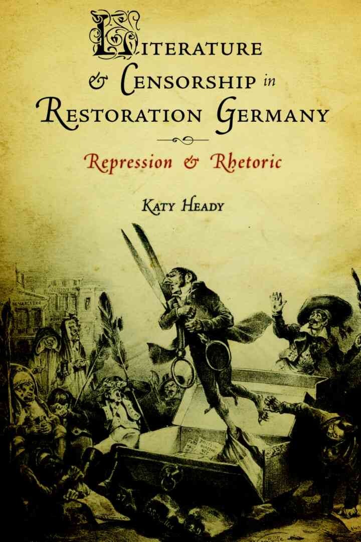 Literature and Censorship in Restoration Germany: Repression and Rhetoric eBook