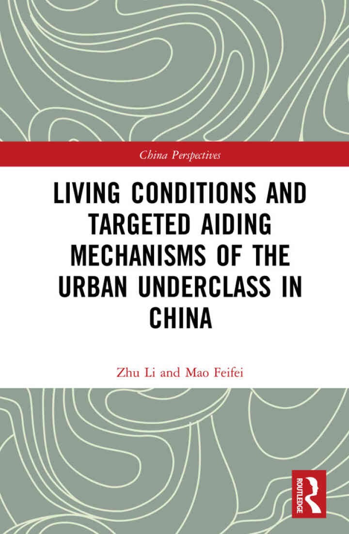 Living Conditions and Targeted Aiding Mechanisms of the Urban Underclass in China, 1st Edition eBook