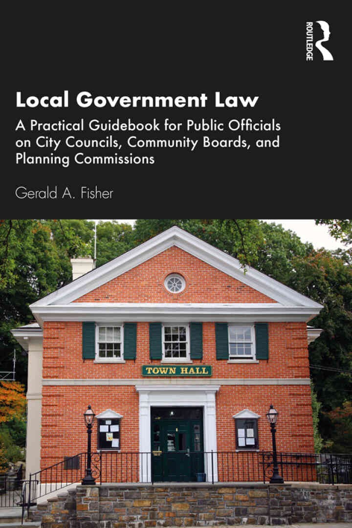 Local Government Law: A Practical Guidebook for Public Officials on City Councils, Community Boards, and Planning Commissions, 1st Edition eBook