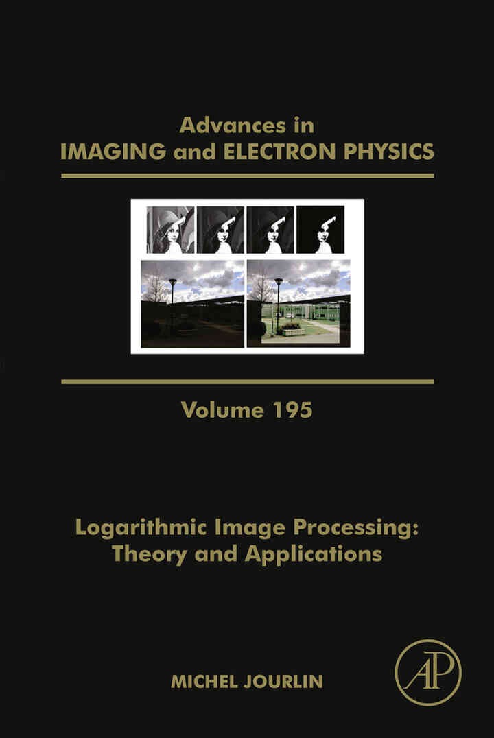 Logarithmic Image Processing: Theory and Applications eBook