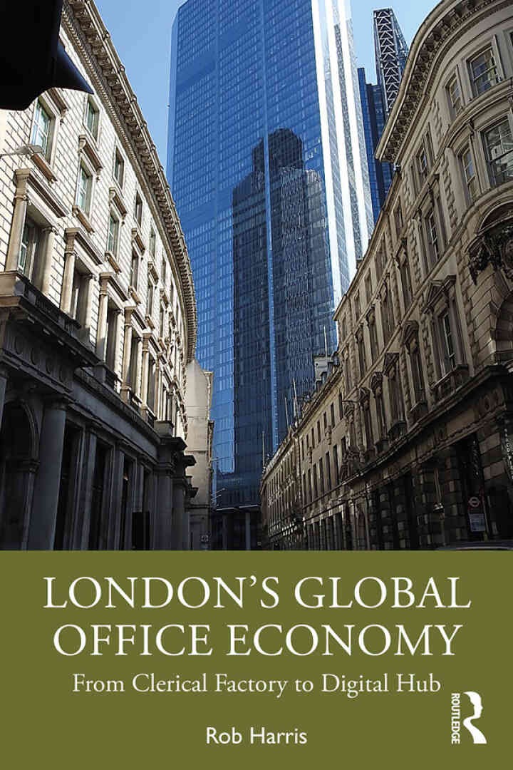 London’s Global Office Economy: From Clerical Factory to Digital Hub, 1st Edition eBook