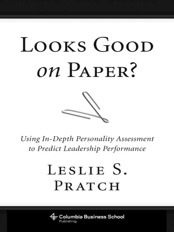 Looks Good on Paper?: Using In-Depth Personality Assessment to Predict Leadership Performance eBook
