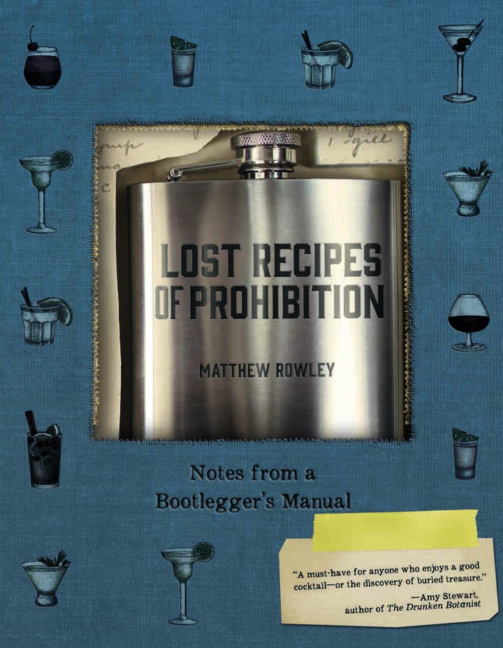 Lost Recipes of Prohibition: Notes from a Bootlegger's Manual, 1st Edition eBook