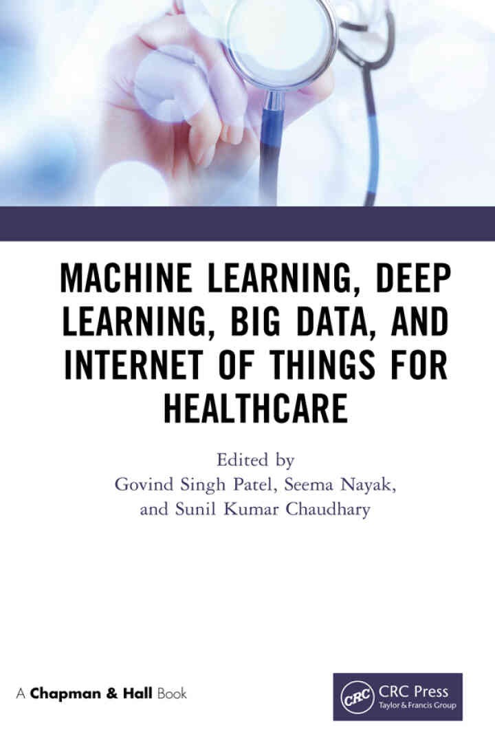 Machine Learning, Deep Learning, Big Data, and Internet of Things for Healthcare, 1st Edition eBook
