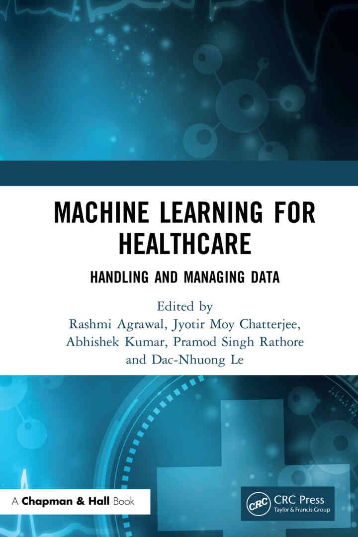 Machine Learning for Healthcare: Handling and Managing Data eBook