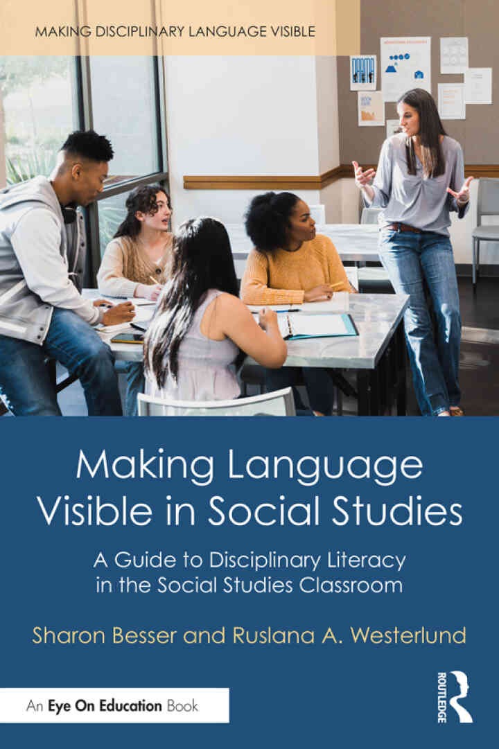 Making Language Visible in Social Studies: A Guide to Disciplinary Literacy in the Social Studies Classroom eBook