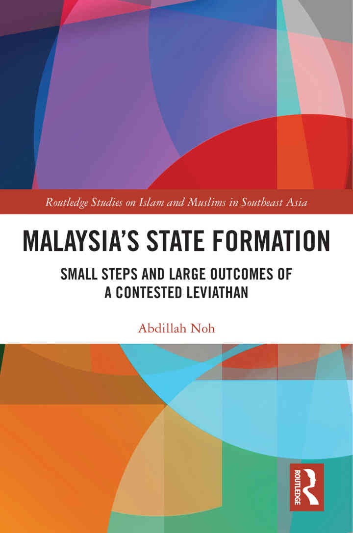 Malaysia’s State Formation: Small Steps and Large Outcomes of a Contested Leviathan, 1st Edition eBook