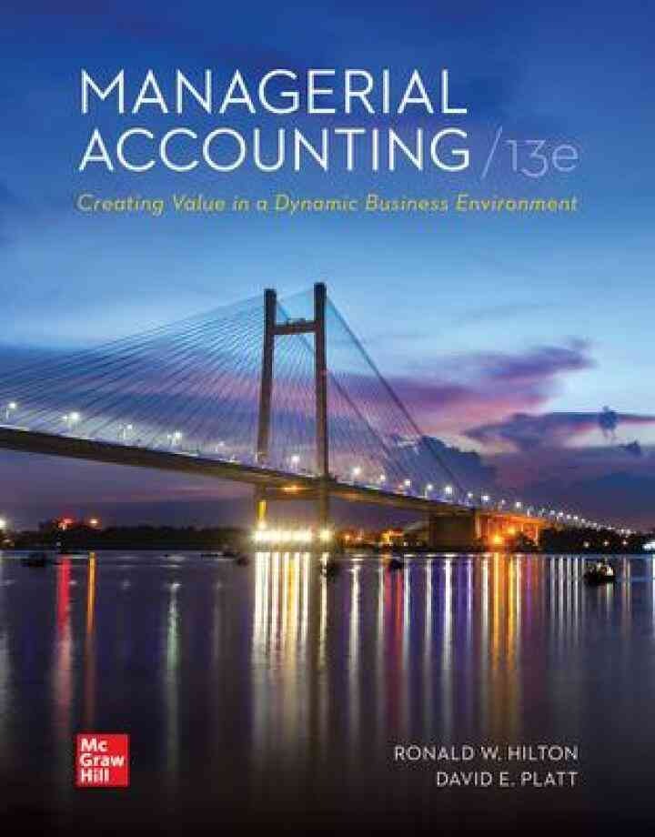 Managerial Accounting: Creating Value in a Dynamic Business Environment, 13th Edition eBook