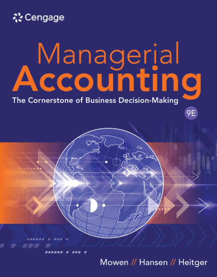 Managerial Accounting: The Cornerstone of Business Decision Making, 9th Edition eBook