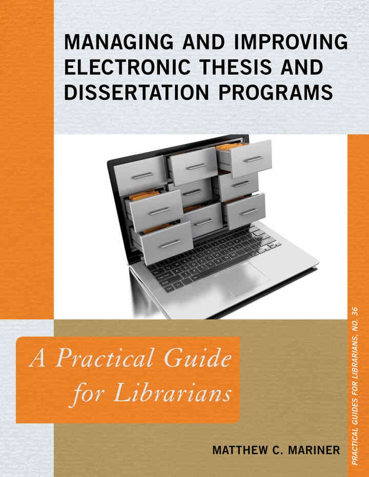 Managing and Improving Electronic Thesis and Dissertation Programs: A Practical Guide for Librarians eBook