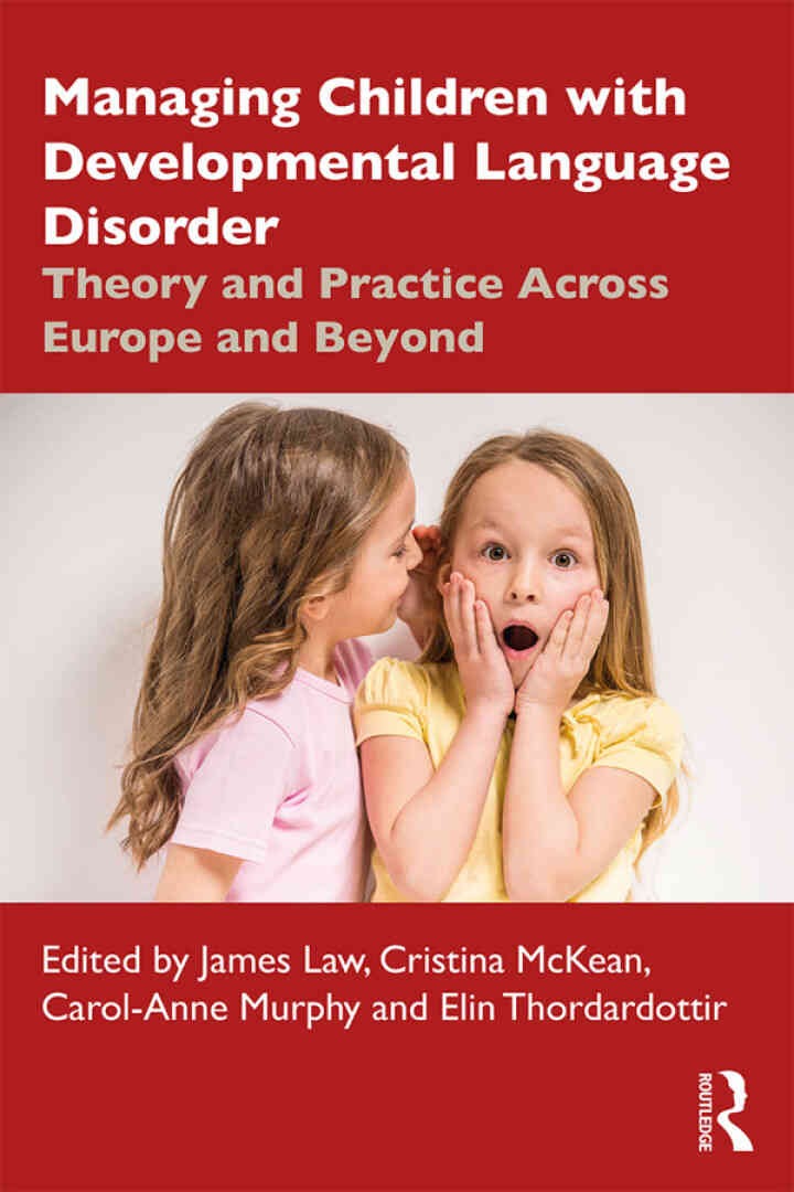 Managing Children with Developmental Language Disorder: Theory and Practice Across Europe and Beyond eBook