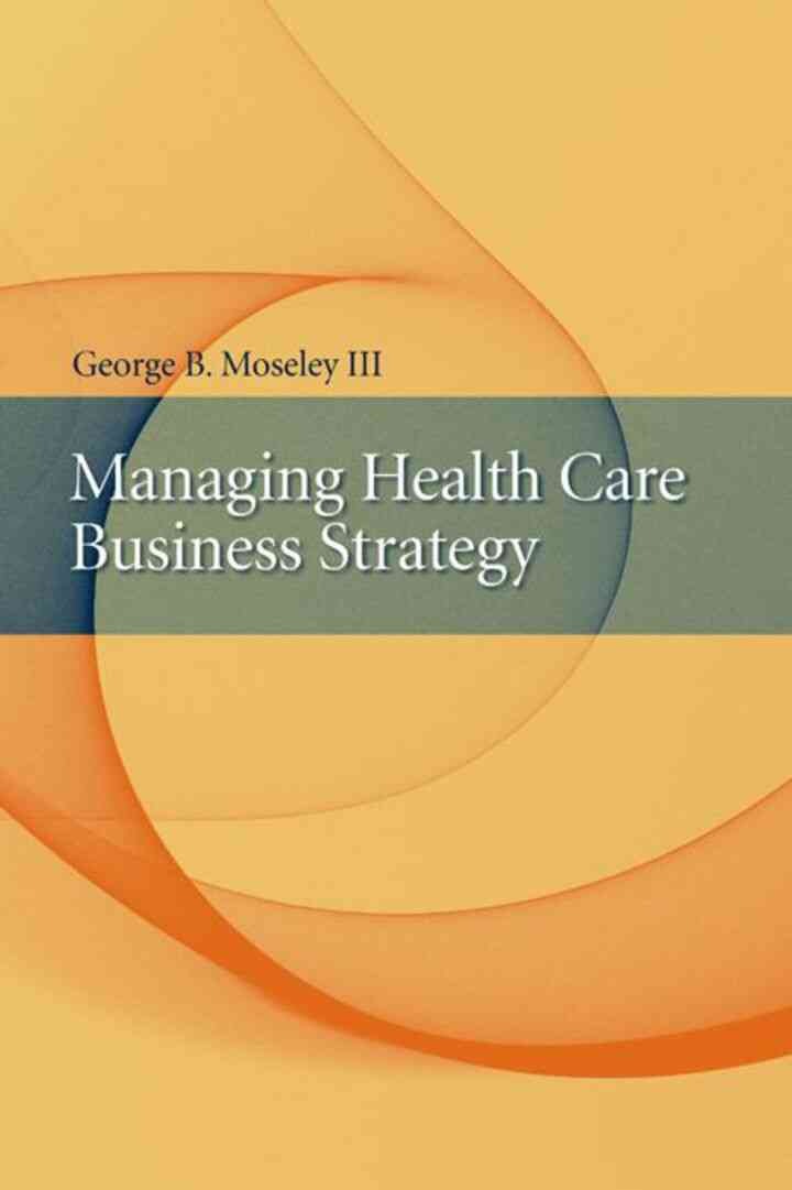 Managing Health Care Business Strategy eBook
