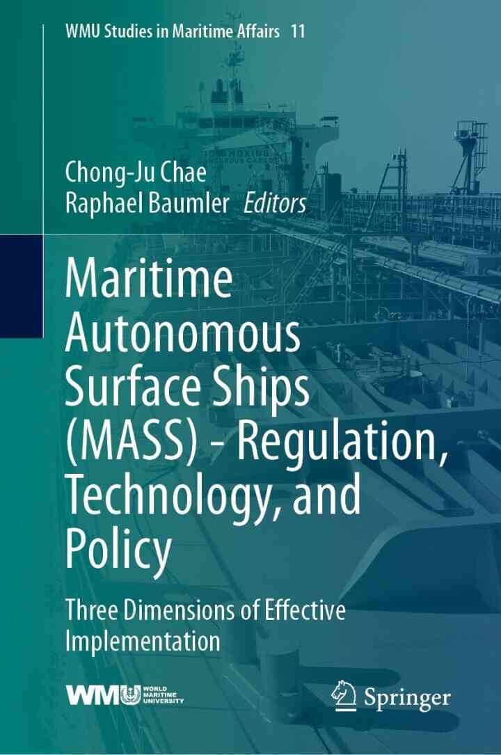 Maritime Autonomous Surface Ships (MASS) - Regulation, Technology, and Policy: Three Dimensions of Effective Implementation eBook