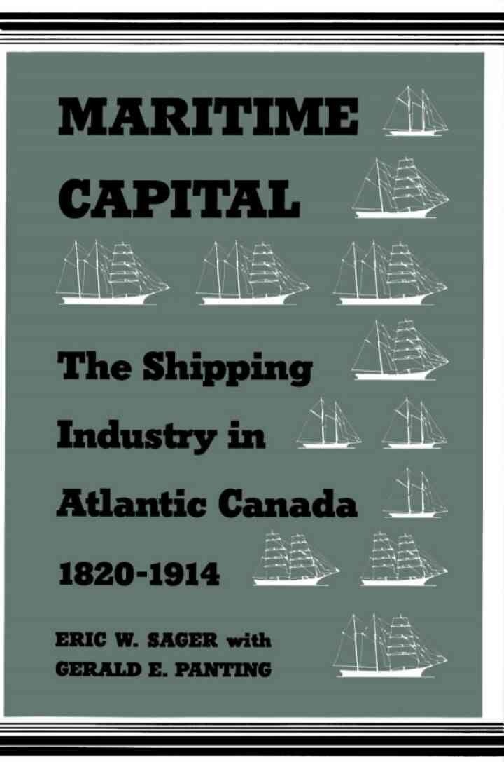 Maritime Capital: The Shipping Industry in Atlantic Canada, 1820-1914 eBook