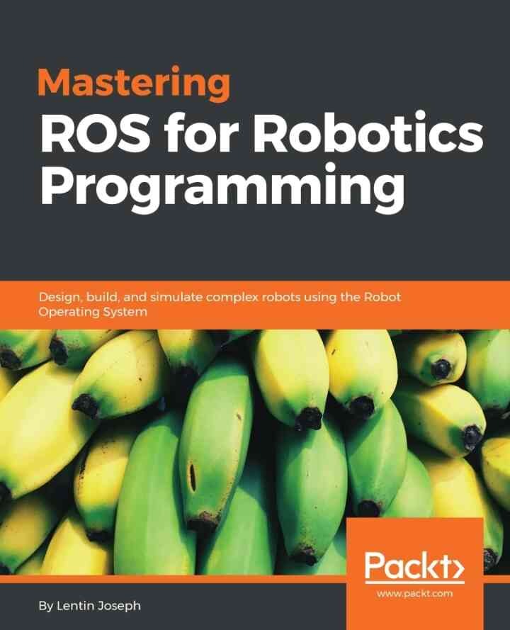 Mastering ROS for Robotics Programming, 1st Edition eBook