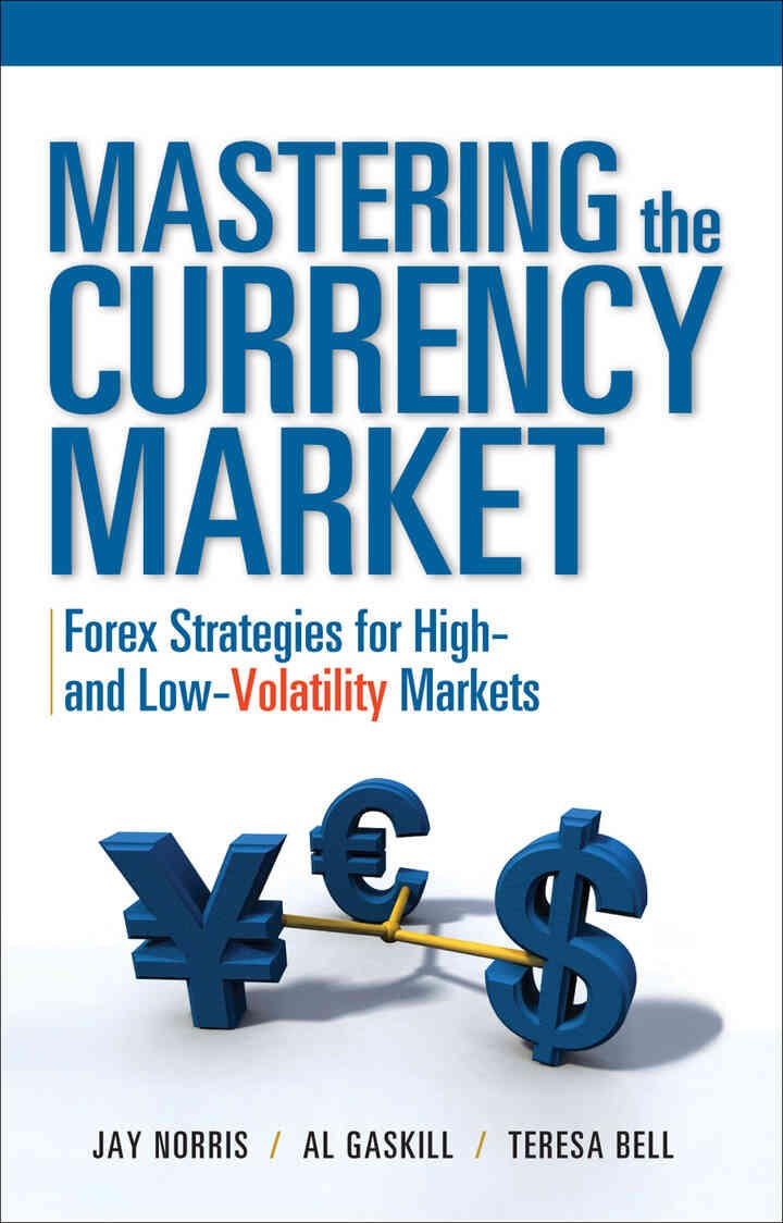 Mastering the Currency Market: Forex Strategies for High and Low Volatility Markets eBook
