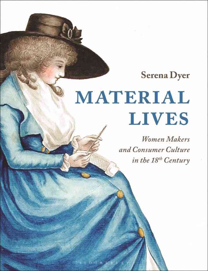 Material Lives: Women Makers and Consumer Culture in the 18th Century eBook