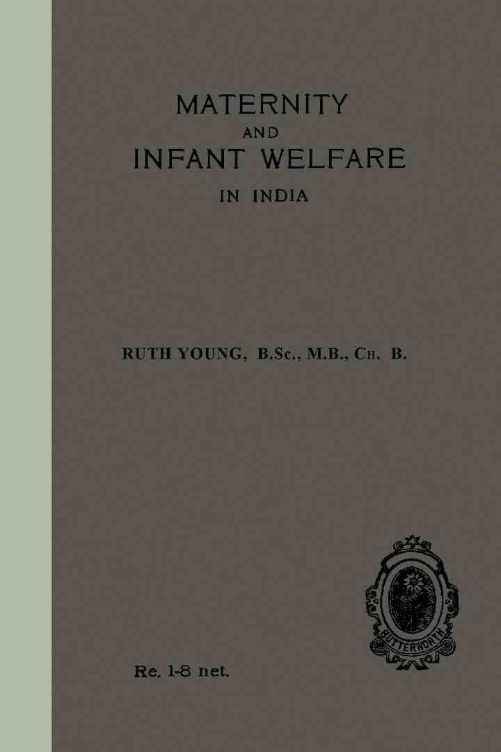 Maternity and Infant Welfare: A Handbook for Health Visitors, Parents, & Others in India eBook