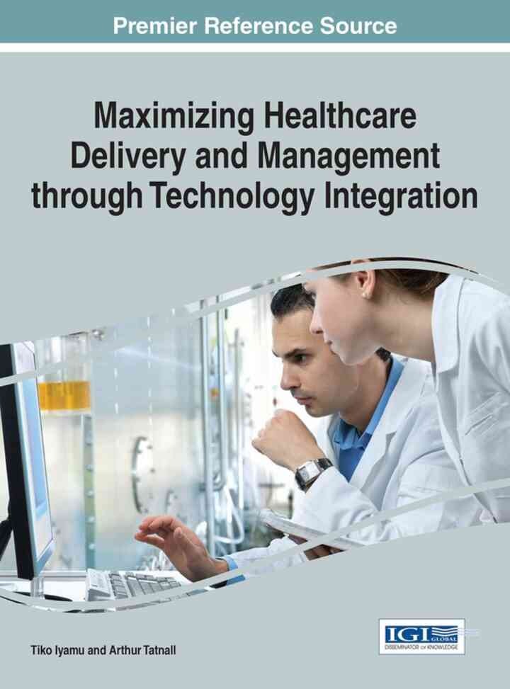 Maximizing Healthcare Delivery and Management through Technology Integration eBook