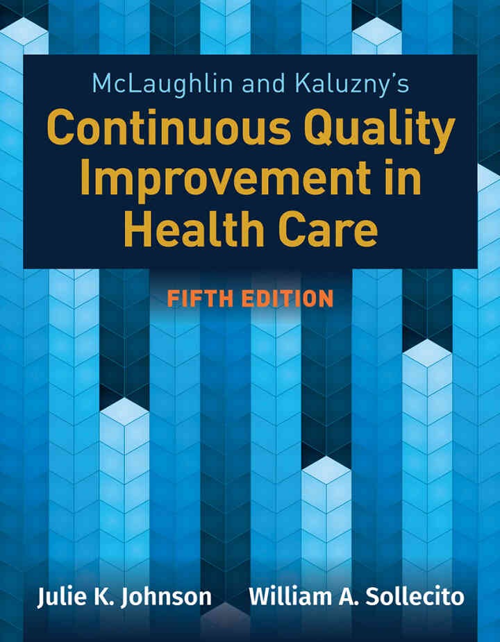 McLaughlin & Kaluzny's Continuous Quality Improvement in Health Care, 5th Edition eBook