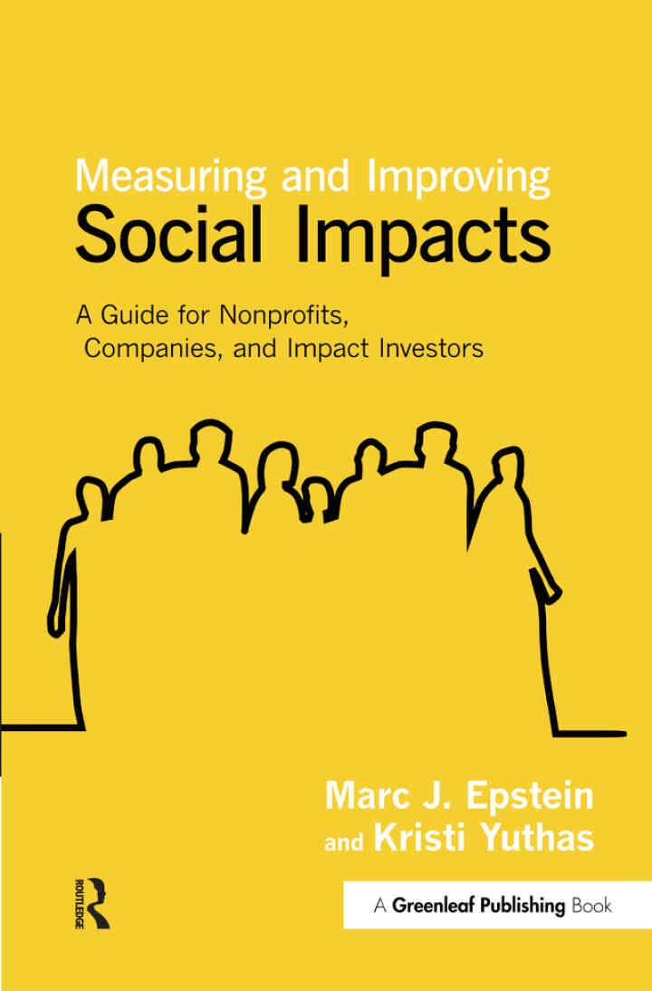 Measuring and Improving Social Impacts: A Guide for Nonprofits, Companies and Impact Investors eBook