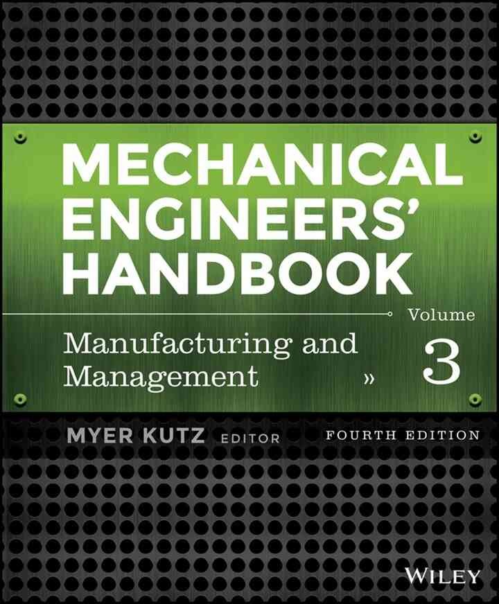 Mechanical Engineers' Handbook, Volume 3, Manufacturing and Management, 4th Edition eBook