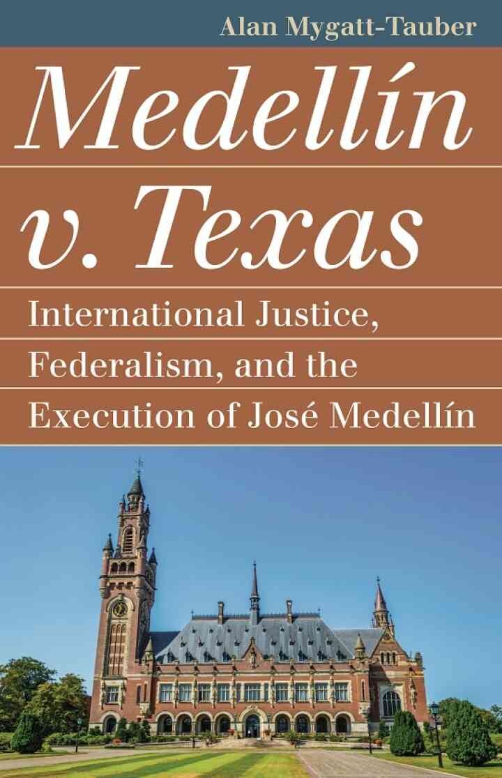Medellín v. Texas: International Justice, Federalism, and the Execution of José Medellin eBook