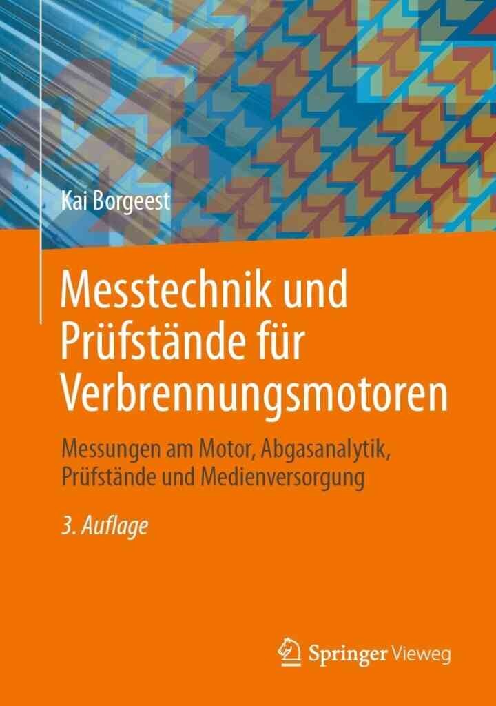 Messtechnik und Prüfstände für Verbrennungsmotoren: Messungen am Motor, Abgasanalytik, Prüfstände und Medienversorgung eBook