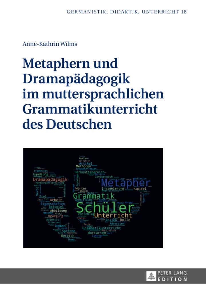 Metaphern und Dramapaedagogik im muttersprachlichen Grammatikunterricht des Deutschen, 1st Edition eBook